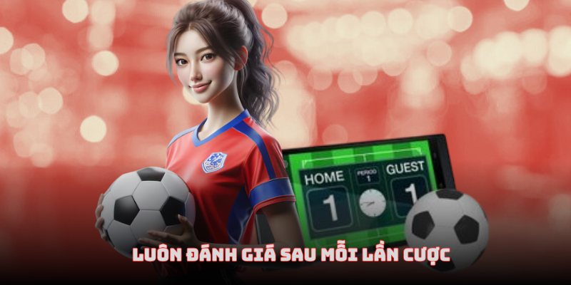 Mẹo cược thể thao hiệu quả bằng cách đánh giá sau mỗi lần cược
