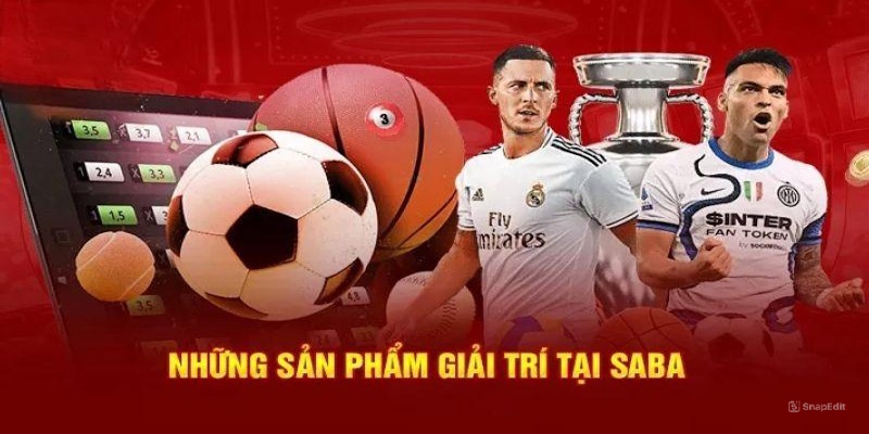 Tổng hợp những bộ môn thú vị tại thể thao Saba